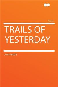 Trails of Yesterday