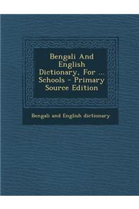 Bengali and English Dictionary, for ... Schools