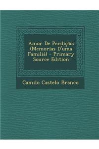 Amor de Perdicao: (Memorias D'Uma Familia)