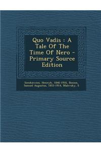 Quo Vadis: A Tale of the Time of Nero - Primary Source Edition