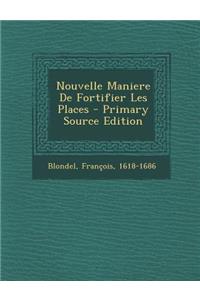 Nouvelle Maniere de Fortifier Les Places - Primary Source Edition