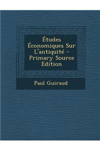 Etudes Economiques Sur L'Antiquite