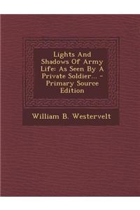 Lights and Shadows of Army Life