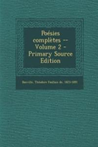 Poesies Completes -- Volume 2 - Primary Source Edition