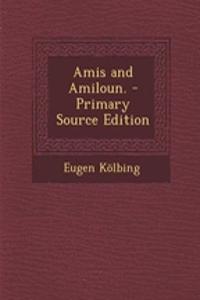 Amis and Amiloun. - Primary Source Edition