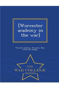 [Worcester Academy in the War] - War College Series