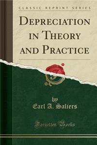 Depreciation in Theory and Practice (Classic Reprint)