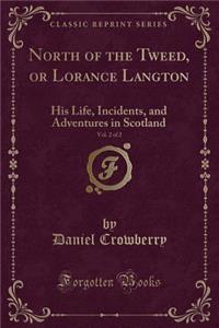 North of the Tweed, or Lorance Langton, Vol. 2 of 2