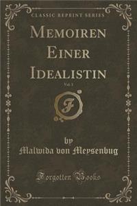 Memoiren Einer Idealistin, Vol. 3 (Classic Reprint)