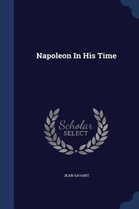 Napoleon In His Time