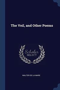 THE VEIL, AND OTHER POEMS