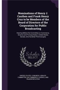 Nominations of Henry J. Cauthen and Frank Henry Cruz to be Members of the Board of Directors of the Corporation for Public Broadcasting