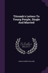 Titcomb's Letters To Young People, Single And Married