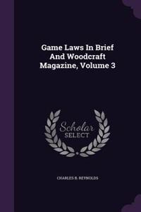 Game Laws in Brief and Woodcraft Magazine, Volume 3