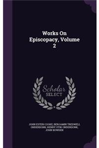 Works On Episcopacy, Volume 2