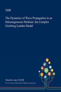 The Dynamics of Wave Propagation in an Inhomogeneous Medium
