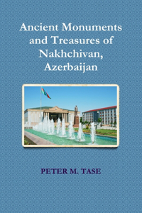 Ancient Monuments and Treasures of Nakhchivan
