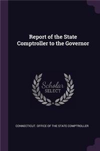 Report of the State Comptroller to the Governor