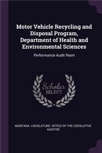 Motor Vehicle Recycling and Disposal Program, Department of Health and Environmental Sciences