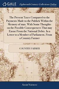 THE PRESENT TAXES COMPARED TO THE PAYMEN