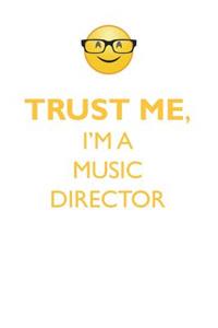 TRUST ME, I'M A MUSIC DIRECTOR AFFIRMATIONS WORKBOOK Positive Affirmations Workbook. Includes
