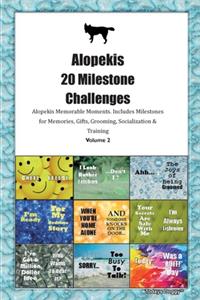Alopekis 20 Milestone Challenges Alopekis Memorable Moments.Includes Milestones for Memories, Gifts, Grooming, Socialization & Training Volume 2