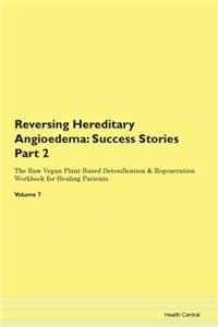 Reversing Hereditary Angioedema: Success