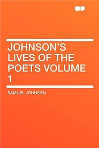Johnson's Lives of the Poets Volume 1