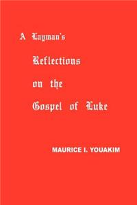 Layman's Reflections on the Gospel of Luke