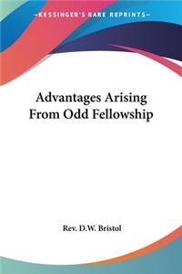 Advantages Arising From Odd Fellowship