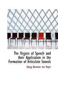 The Organs of Speech and Their Application in the Formation of Articulate Sounds