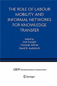 Role of Labour Mobility and Informal Networks for Knowledge Transfer