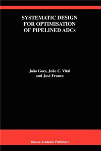 Systematic Design for Optimisation of Pipelined Adcs