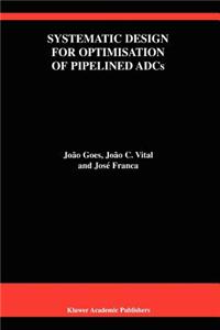 Systematic Design for Optimisation of Pipelined Adcs