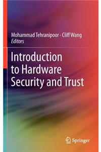 Introduction to Hardware Security and Trust