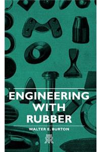 Engineering With Rubber