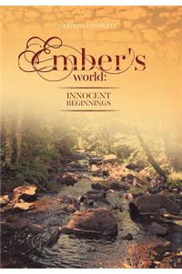 Ember's World - Innocent Beginnings