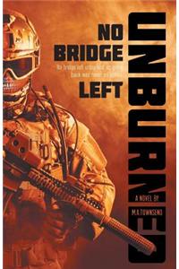 No Bridge Left Unburned, as Going Back Was Never an Option.