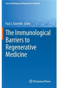 Immunological Barriers to Regenerative Medicine