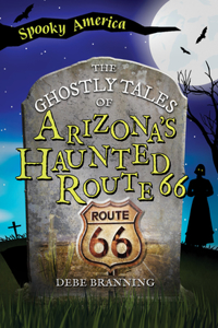 Ghostly Tales of Arizona's Haunted Route 66