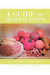 A Guide to Healthy Eating