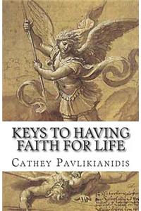 Keys to Having Faith for Life