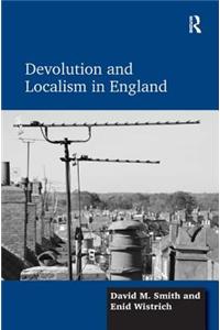 Devolution and Localism in England