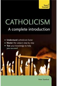 Catholicism: A Complete Introduction: Teach Yourself