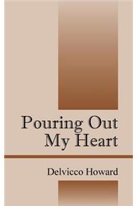 Pouring Out My Heart