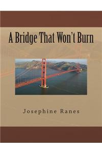 A Bridge That Won't Burn