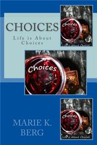 Choices, Life is About Choices