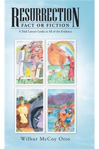 Resurrection - Fact or Fiction