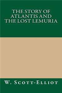 The Story of Atlantis and the Lost Lemuria