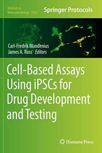 Cell-Based Assays Using Ipscs for Drug Development and Testing